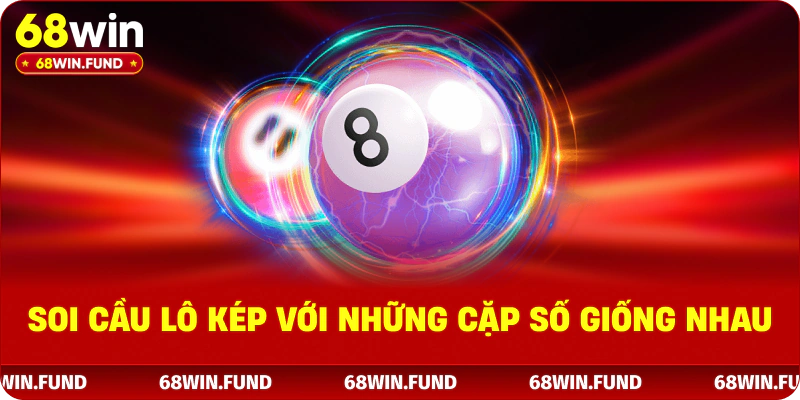 Soi cầu lô kép với những cặp số giống nhau 